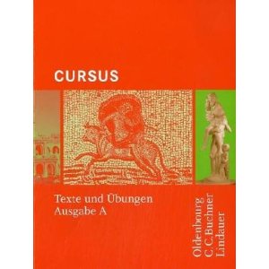 Cursus A. Texte und bungen: Einbndiges Unterrichtswerk fr Latein
